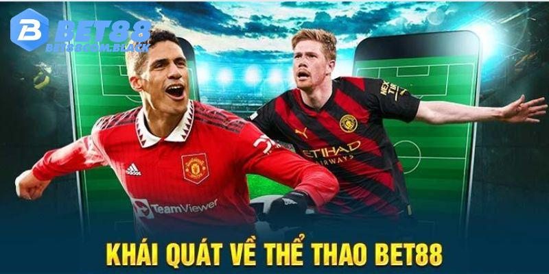 Thể thao Bet88 mang đến nhiều giá trị thiết thực cho người chơi 